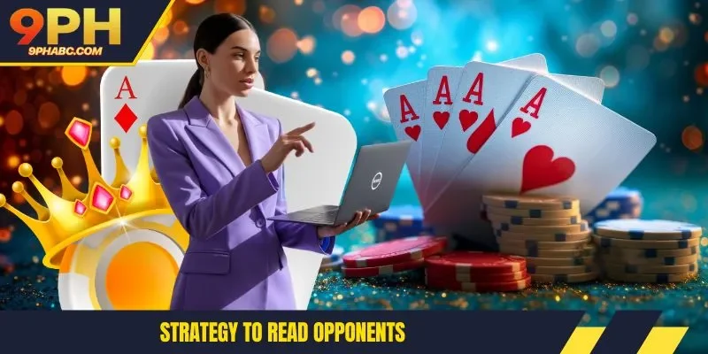 Strategy to read opponents