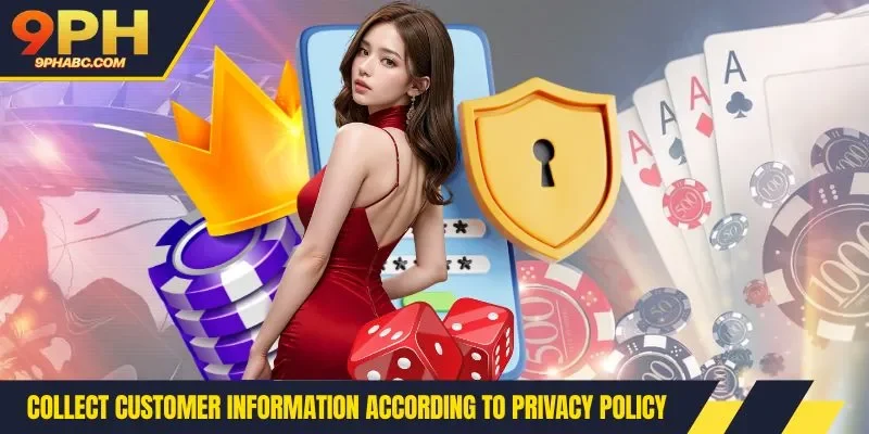 Collect customer information according to privacy policy