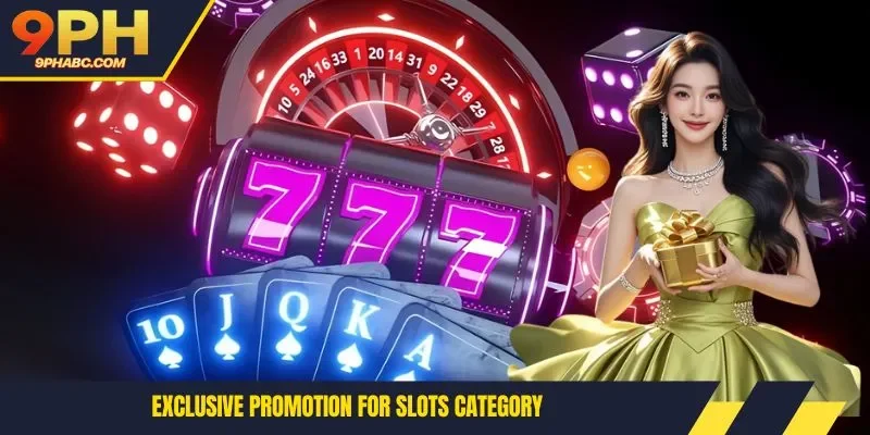 Exclusive promotion for slots category