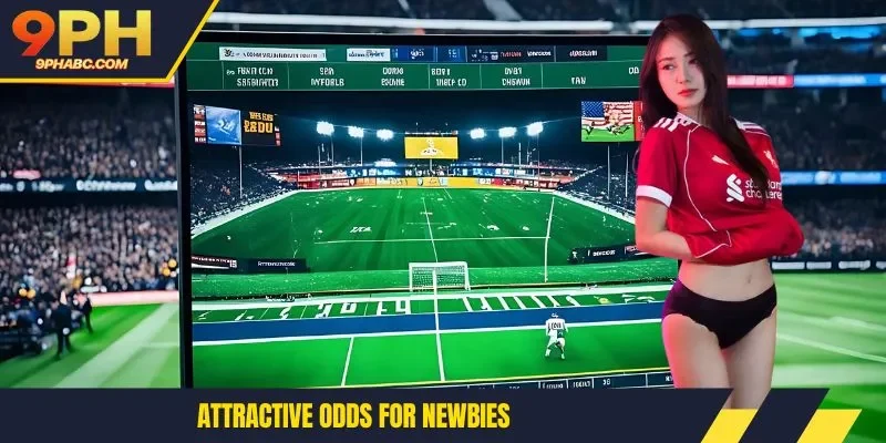Attractive odds for newbies
