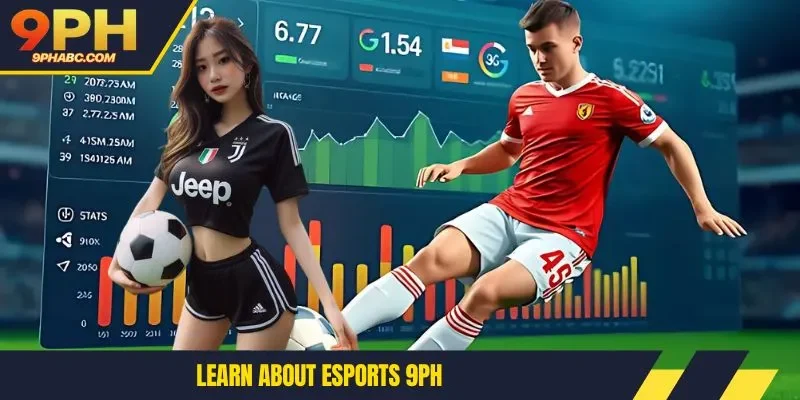 Learn about esports 9PH