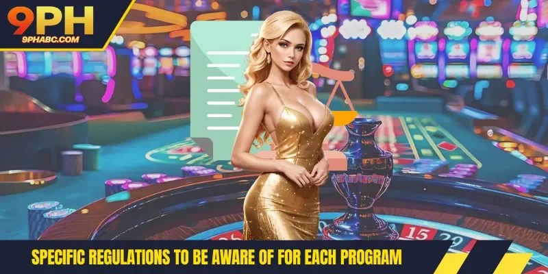 Specific regulations to be aware of for each program