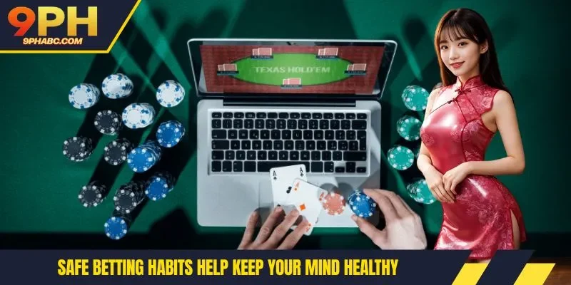 Safe gambling habits help keep your mind healthy