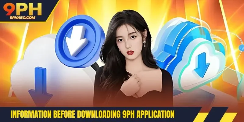 Information before downloading 9PH application